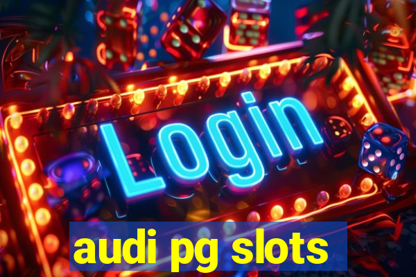 audi pg slots